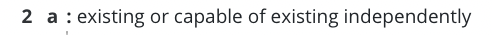 The image shows a dictionary definition labeled "2 a" which reads: "existing or capable of existing independently."
